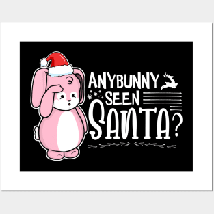 Anybunny Seen Santa? Posters and Art